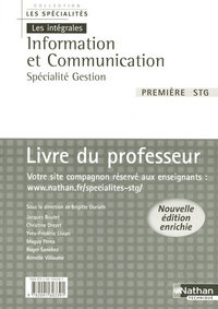 Information et Communication - Les Spécialités - Les Intégrales 1re STG, Gestion, Livre du professeur