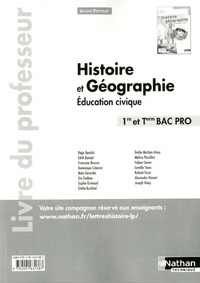 Histoire Géographie Education civique - Grand format 1re, Tle Bac Pro, Livre du professeur