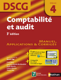 Comptabilité et audit DSCG - Epreuve 4 - Manuel, applications et corrigés DSCG