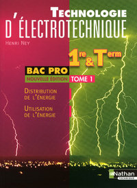 Technologie d'électrotechnique 1re, Tle Bac Pro T1, Livre de l'élève