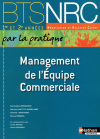 Management de l'Équipe Commerciale - BTS NRC 1re/ 2e années par la pratique BTS NRC par la pratique