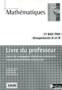 MATHEMATIQUES GROUPEMENTS A ET B - 1RE BAC PRO LIVRE DU PROFESSEUR