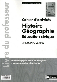 Histoire Géographie Education civique - Galée 2de Bac Pro, Cahier d'activités Professeur + CD Rom