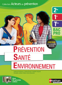 Prévention Santé Environnement 2e/1re/Term Bac Pro - Éd. 2015 Acteurs de Prévention élève