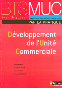 DEVELOPPEMENT DE L'UNITE COMMERCIALE BTS MUC (LES PRATIQUES) - ELEVE - 2008