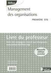 MANAGEMENT DES ORGANISATIONS 1ERE STG POCHETTE REFLEXE 2007 LIVRE DU PROFESSEUR