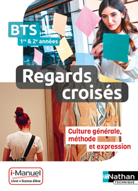 Culture générale, Méthode et Expression - Regards Croisés BTS, Livre + Licence numérique i-Manuel 2.0