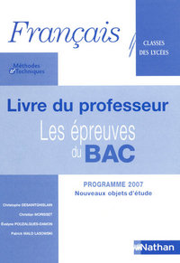 Français - Les épreuves du BAC (Méthodes et techniques) Classes des lycées, Livre du professeur