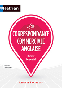 LA CORRESPONDANCE COMMERCIALE ANGLAISE N18 (REPERES PRATIQUES) 2013