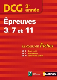 DCG 3EME ANNEE EPREUVES 3, 7 ET 11 (LES COURS EN FICHES) 2013