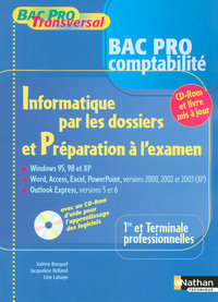 INFORMATIQUE PAR LES DOSSIERS ET PREPARATION A L'EXAMEN 1ERE ET TERM PROFESSIONNELLES - BAC PRO CO