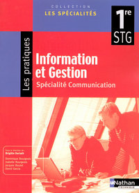 Information et gestion - Les spécialités - les Pratiques 1re STG, Spécialité Communication, Livre de l'élève