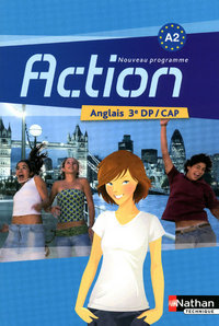 Action Anglais - niveau A2 3e DP/CAP, Livre de l'élève