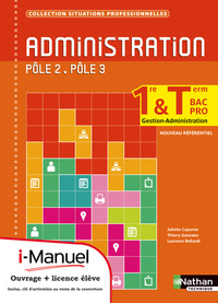 ADMINISTRATION 1RE/TERM BPRO GESTION-ADMINISTRATION POLES 2/3 LICENCE NUM EL - I-MANUEL + OUV PAPIER