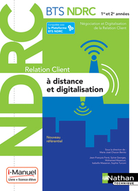 Relation client à distance et digitalisation - BTS NDRC 1e/2e années - Livre + licence élève - 2018