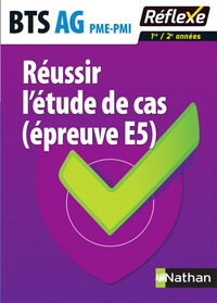 Réussir l'étude de cas (épreuve E5) BTS Assistant de gestion PME-PMI - Guide réflexe N°5 - 2017