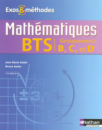 MATHEMATIQUES BTS INDUSTRIEL - GROUPEMENTS B, C ET D EXOS ET METHODES ELEVE 2007