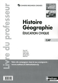 Histoire Géographie Education civique  - Cahiers regards croisés CAP, Livre du professeur