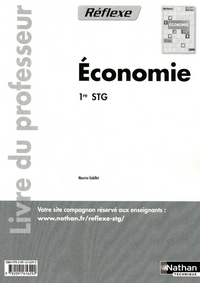 Economie - Réflexe 1re STG, Livre du professeur