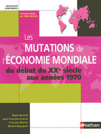 LES MUTATIONS DE L'ECONOMIE MONDIALE - DU DEBUT DU XXE SIECLE AUX ANNEES 1970 - PREPA HEC 1E ANNEE