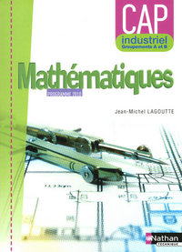 Mathématiques - CAP industriel Groupement A et B Livre de l'élève