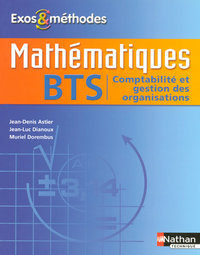 Mathématiques - BTS Comptabilité et Gestion des Organisations Exos et méthodes