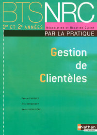 GESTION DE CLIENTELES BTS NRC PAR LA PRATIQUE ELEVE 2008