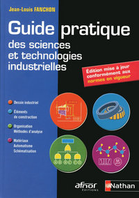 Guide pratique des Sciences et Technologies Industrielles Tous niveaux, Livre de l'élève