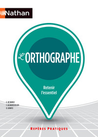 L'orthographe Repères pratiques