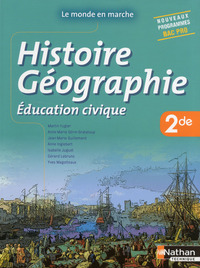 Histoire Géographie Education civique - Le monde en marche 2de Bac Pro, Livre de l'élève