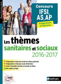 Les thèmes sanitaires et sociaux 2016/2017 Concours IFSI AS-AP Etapes formations santé - 2016