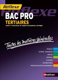 Toutes les matières générales - Bac Pro Tertiaires Réflexe BAC PRO