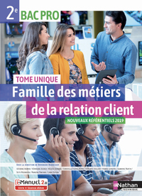 Famille des métiers de la relation client 2de Bac Pro MRC, Livre + Licence numérique i-Manuel