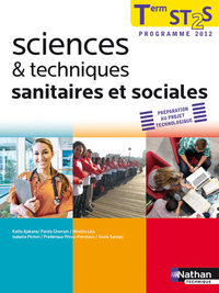 SCIENCES & TECHNIQUES SANITAIRES ET SOCIALES TERM ST2S - LIVRE ELEVE 2013