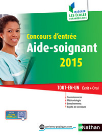 Concours d'entrée Aide-Soignant N34 écrit + oral 2015 (intégrer les écoles paramédicales) 2014