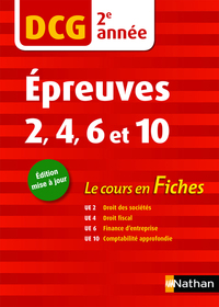 DCG 2e année Epreuve 2-4-6-10 (Le cours en fiches par année) 2018