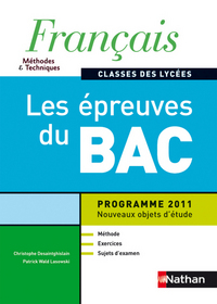 Français - Les épreuves du BAC (Méthodes et techniques) Classes des lycées, Livre de l'élève