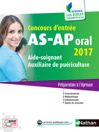 Concours d'entrée AS-AP oral 2017 Aide-soignant auxiliaire de puériculture (Intégrer écores paramédi