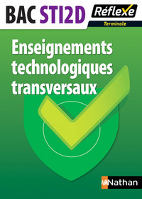 Enseignements technologiques transversaux - Term STI2D - Guide réflexe N° 33 - 2017