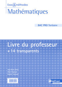 MATHEMATIQUES BAC PRO TERTIAIRE (EXOS ET METHODES) PROFESSEUR + TRANSPARENTS - 2007