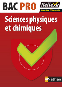 Sciences physiques et chimiques Bac pro (1ère/Terminale) - Guide Réflexe N 7 - 2016