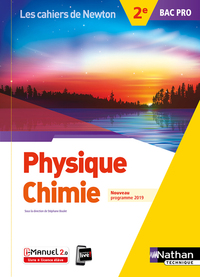 Physique Chimie - Les cahiers de Newton 2de Bac Pro, Livre + Licence numérique i-Manuel 2.0