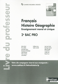 Français, Histoire, Géographie et EMC - Cahiers Regards Croisés 2de Bac Pro, Livre du professeur