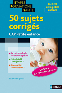 50 SUJETS CORRIGES CAP PETITE ENFANCE (ETAPES FORMATIONS SANTE) 2012