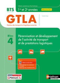 Bloc 4 - Pérennisation et développement de l'activité de transport et de prestations logistiques BTS GTLA, Livre + Licence numérique i-Manuel 2.0