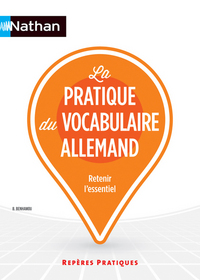 La pratique du vocabulaire allemand Repères pratiques
