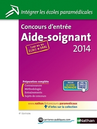 CONCOURS D'ENTREE AIDE-SOIGNANT N34 ECRIT + ORAL (INTEGRER LES ECOLES PARAMEDICALES) 2013