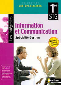 Information et Communication - Les Spécialités - Les Intégrales 1re STG, Gestion, Livre de l'élève