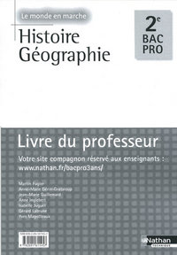 Histoire-Géographie 2e Bac Pro Livre du professeur Le monde en marche Livre du professeur