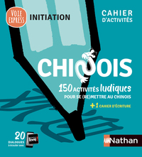 CHINOIS - CAHIER D'ACTIVITES - INITIATION (VOIE EXPRESS) 2021